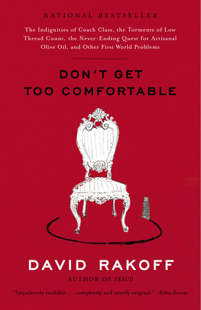 Don't Get Too Comfortable by David Rakoff