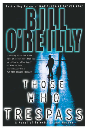 Those Who Trespass by Bill O'Reilly