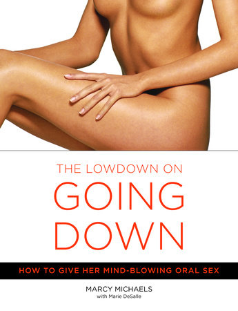 The Low Down on Going Down by Marcy Michaels and Marie Desalle