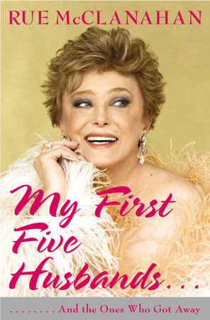 My First Five Husbands...And the Ones Who Got Away by Rue McClanahan