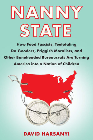Nanny State by David Harsanyi