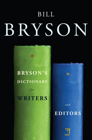 Bryson's Dictionary for Writers and Editors by Bill Bryson
