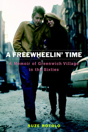 グリニッジヴィレッジの青春 'FREEWHEELIN' TIME' Freewheelin' Time: A Memoir of Greenwich Village in the