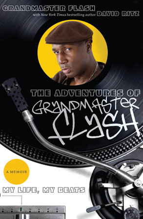 The Adventures of Grandmaster Flash by Grandmaster Flash and David Ritz