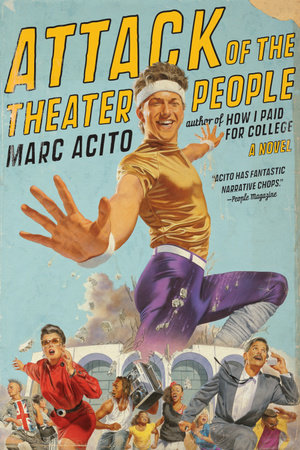 Attack of the Theater People by Marc Acito