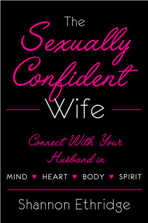 The Sexually Confident Wife by Shannon Ethridge