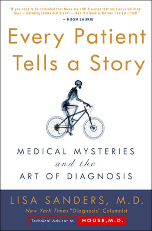 Every Patient Tells a Story by Lisa Sanders