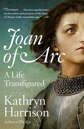 Joan of Arc by Kathryn Harrison