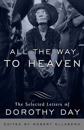 All the Way to Heaven by Dorothy Day