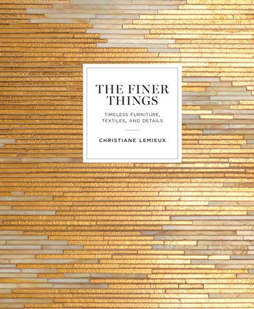 The Finer Things by Christiane Lemieux