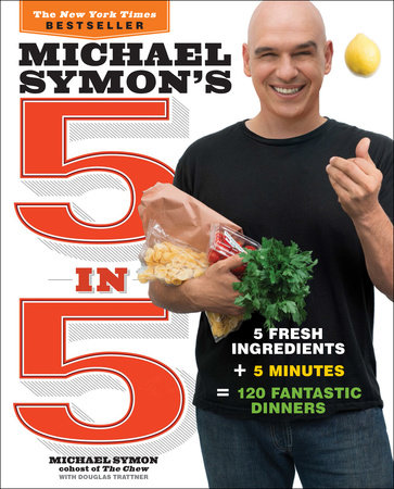 Michael Symon's 5 in 5 by Michael Symon and Douglas Trattner