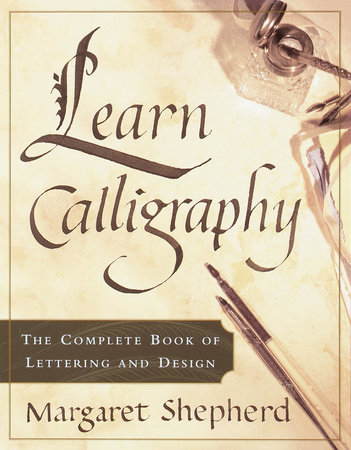 Learn Calligraphy by Margaret Shepherd
