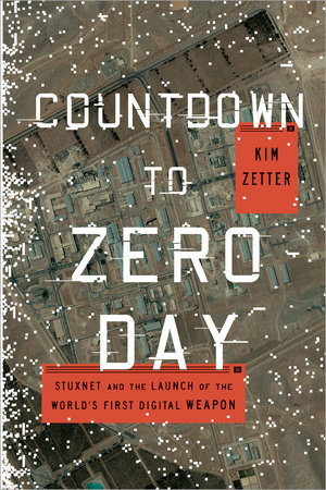 Countdown to Zero Day by Kim Zetter