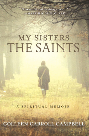 My Sisters the Saints by Colleen Carroll Campbell