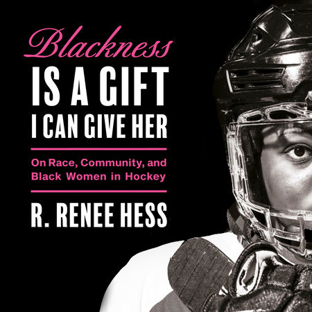 Blackness Is a Gift I Can Give Her by R. Renee Hess