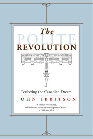 The Polite Revolution by John Ibbitson