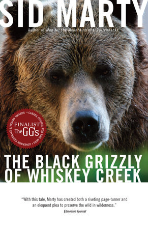 The Black Grizzly of Whiskey Creek by Sid Marty