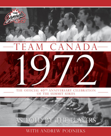 Team Canada 1972 by Andrew Podnieks