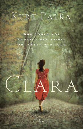 Clara: A Novel by Kurt Palka