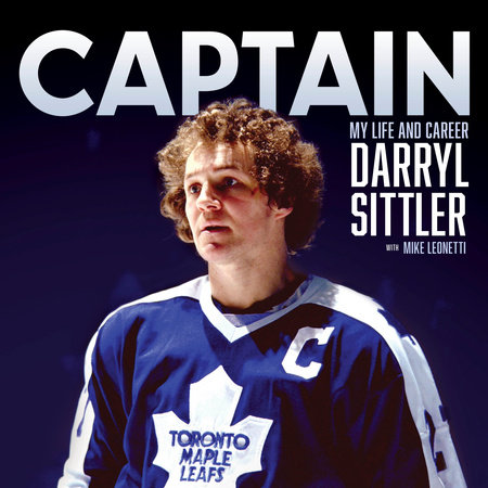 Captain by Darryl Sittler and Mike Leonetti
