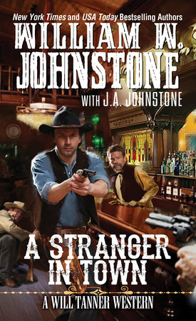 A Stranger in Town by William W. Johnstone and J.A. Johnstone