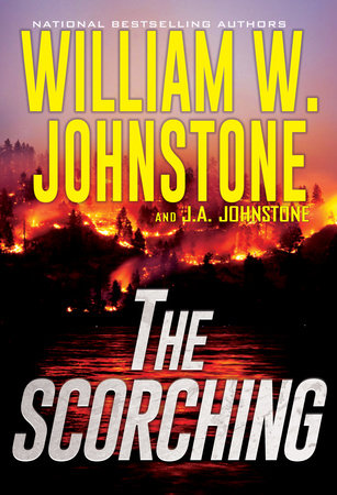 The Scorching by William W. Johnstone and J.A. Johnstone