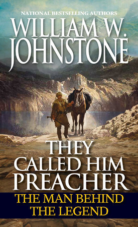 They Called Him Preacher by William W. Johnstone