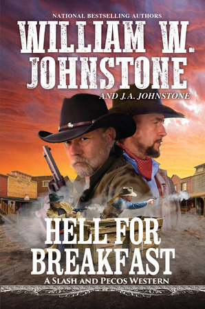 Hell for Breakfast by William W. Johnstone and J.A. Johnstone