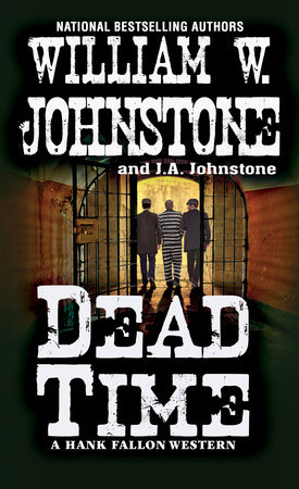 Dead Time by William W. Johnstone; J.A. Johnstone