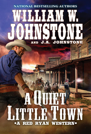 A Quiet, Little Town by William W. Johnstone; J.A. Johnstone