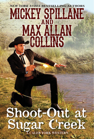 Shoot-Out at Sugar Creek by Mickey Spillane and Max Allan Collins