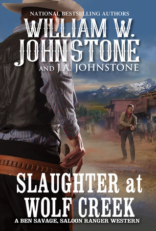 Slaughter at Wolf Creek by William W. Johnstone; J.A. Johnstone