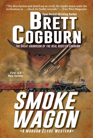 Smoke Wagon by Brett Cogburn