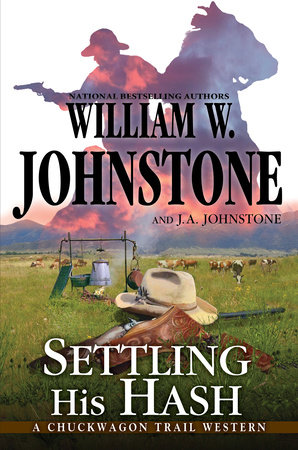 Settling His Hash by William W. Johnstone; J.A. Johnstone