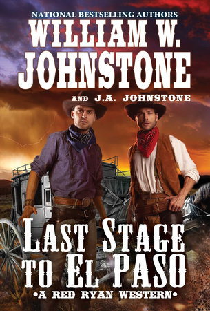 Last Stage to El Paso by William W. Johnstone; J.A. Johnstone