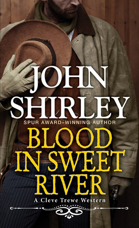 Blood in Sweet River by John Shirley