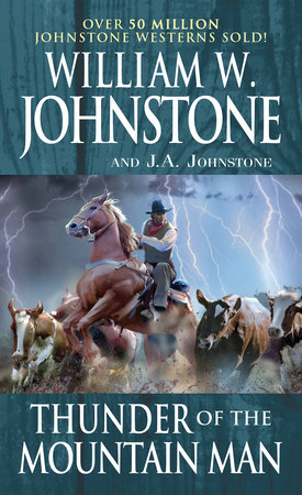 Thunder of the Mountain Man by William W. Johnstone and J.A. Johnstone