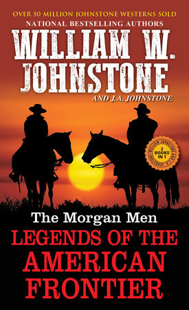 The Morgan Men by William W. Johnstone and J.A. Johnstone