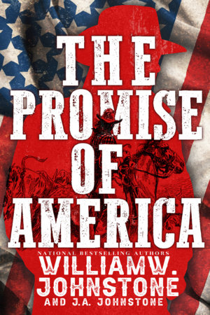 The Promise of America by William W. Johnstone and J.A. Johnstone