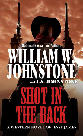 Shot in the Back by William W. Johnstone and J.A. Johnstone