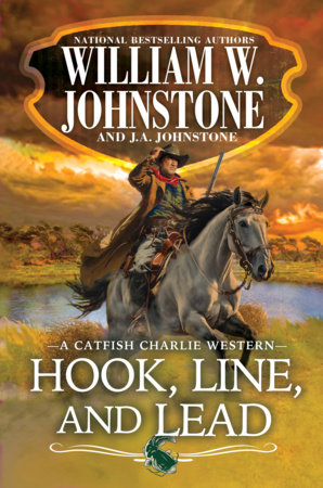 Hook, Line, and Lead by William W. Johnstone and J.A. Johnstone