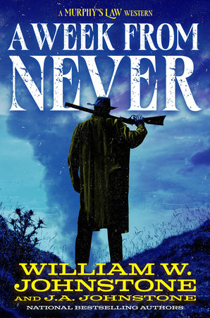 A Week from Never by William W. Johnstone and J.A. Johnstone