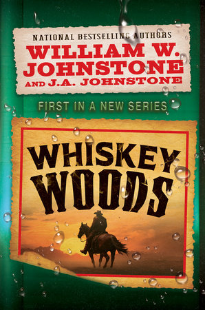 Whiskey Woods by William W. Johnstone and J.A. Johnstone