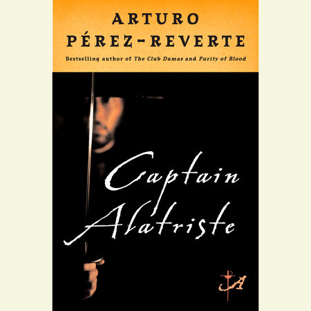 Captain Alatriste by Arturo Pérez-Reverte