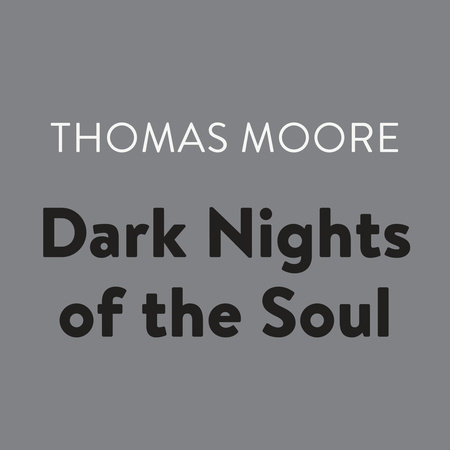 Dark Nights of the Soul by Thomas Moore