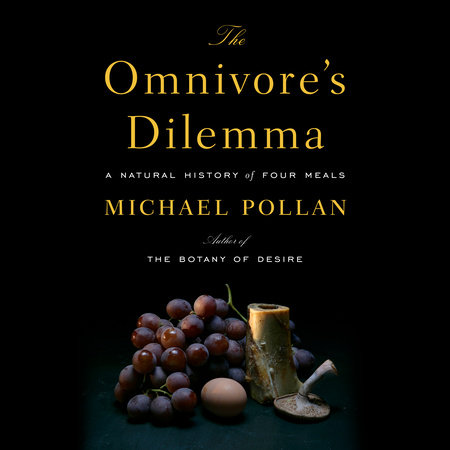 The Omnivore's Dilemma by Michael Pollan