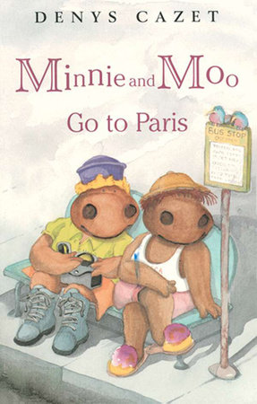 Minnie and Moo Go to Paris by Denys Cazet and DK