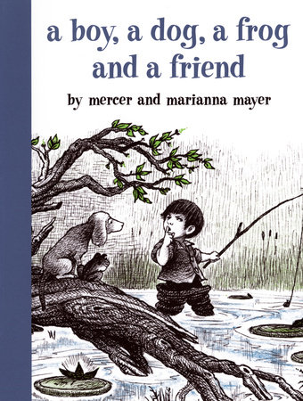 A Boy, a Dog, a Frog, and a Friend by Mercer Mayer and Marianna Mayer