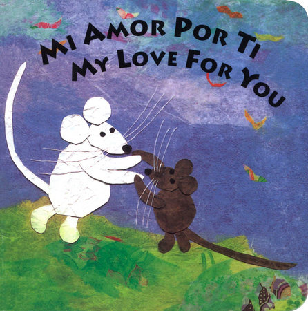 Mi Amor Por Ti/My Love for You by Susan L. Roth