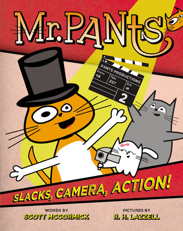 Mr. Pants: Slacks, Camera, Action! by Scott Mccormick